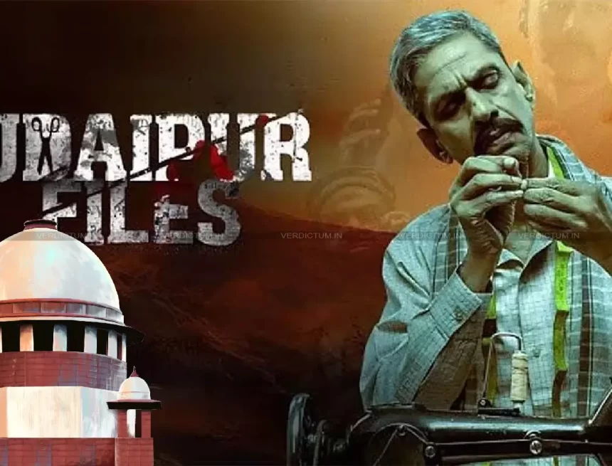 Centre proposes six edits to film ‘Udaipur Files’, Supreme Court maintains stay on release