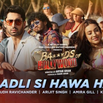 Aryan Khan Drops First Song ‘Badli Si Hawa Hai’ from Netflix Series The Ba**ds of Bollywood