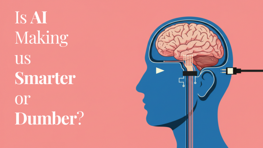 Artificial Intelligence and the Human Mind: A Tool for Smarter Thinking or Growing Dependence?