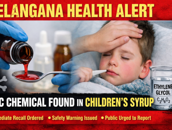 Telangana Issues Urgent Health Alert After Toxic Chemical Found in Children’s Syrup