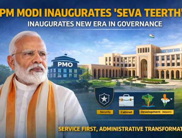 PM Modi Inaugurates ‘Seva Teerth’, Launches New Phase in India’s Governance