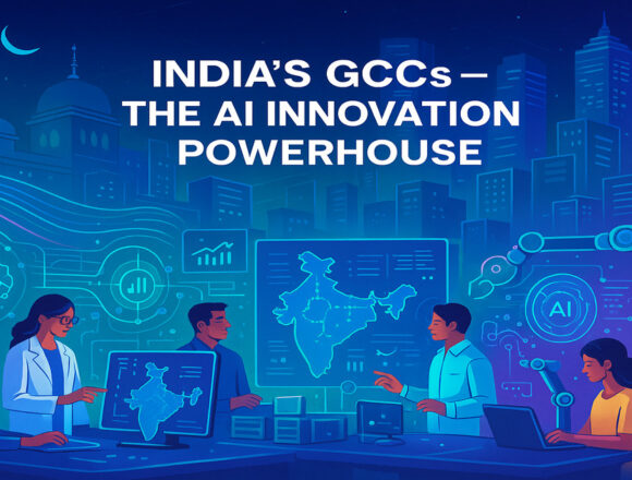 India GCCs Deepen AI and Governance Roles as Global Enterprises Accelerate Digital Expansion